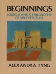 Beginning: Louis I. Kahn’s Philosophy of Architecture